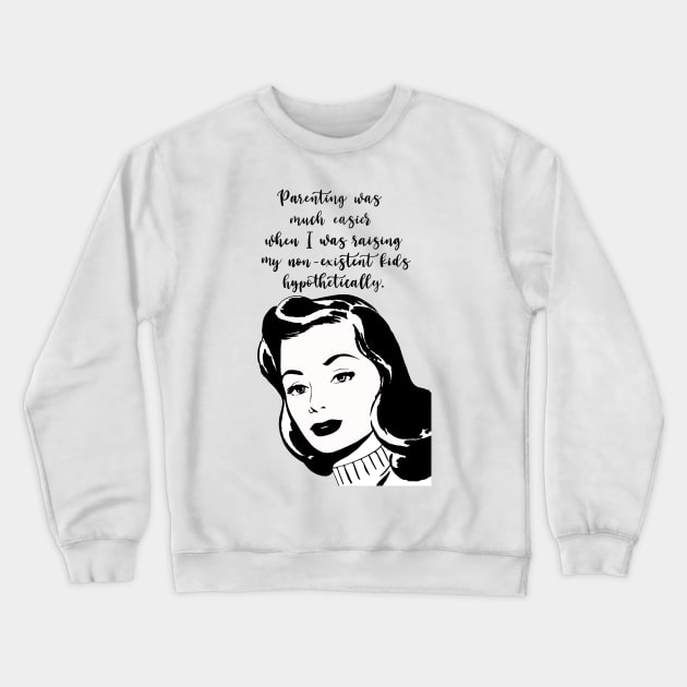 Parenting Hypothetical kids Crewneck Sweatshirt by AndreaBlack